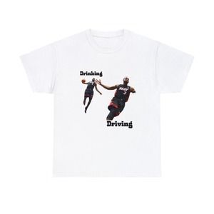 Drinking And Driving LeBron And Dwade, Best Duo Around Funny Tshirt